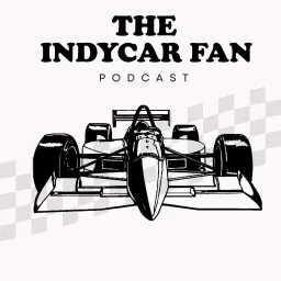 The IndyCar Fan Podcast artwork