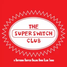 The Super Switch Club: A Nintendo Podcast