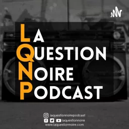 La Question Noire Podcast artwork