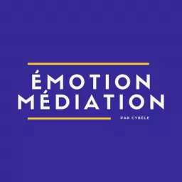 Émotion Médiation Podcast artwork