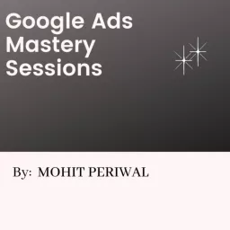 Google Ads Mastery Sessions