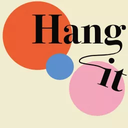 Hang it Podcast artwork