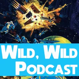 Wild, Wild Podcast artwork