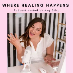 Where Healing Happens Podcast artwork