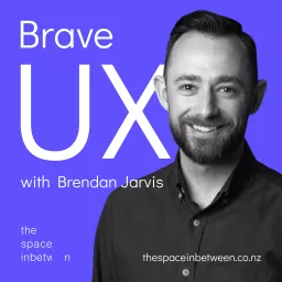 Brave UX with Brendan Jarvis 🇺🇦 Podcast artwork