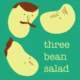 Three Bean Salad Podcast artwork