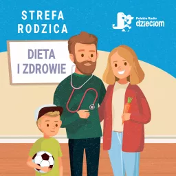 Strefa Rodzica - Dieta i Zdrowie Podcast artwork