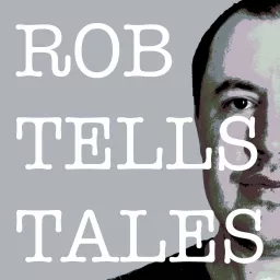 Rob Tells Tales Podcast artwork
