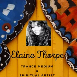 Elaine Thorpe Trance Medium Podcast artwork