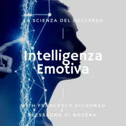 Intelligenza Emotiva - La scienza del successo Podcast artwork
