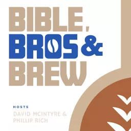 Bible, Bros & Brew Podcast artwork