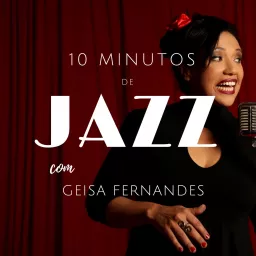 10 Minutos de Jazz com Geisa Fernandes Podcast artwork