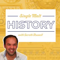 Single Malt History with Gareth Russell Podcast artwork