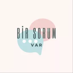 Bir Sorum Var Podcast artwork