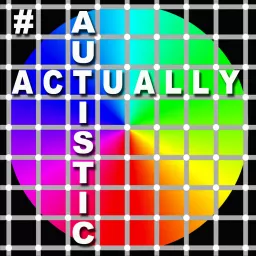 Actually Autistic Podcast artwork