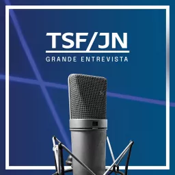 TSF - Grande Entrevista TSF-JN - Podcast