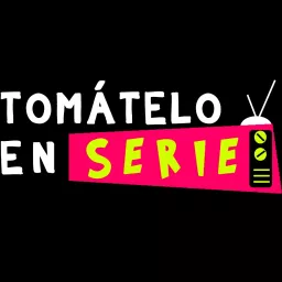 Tomátelo En Serie Podcast artwork