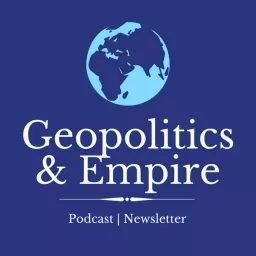 Podcast | Geopolitics & Empire artwork
