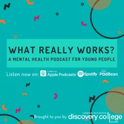 What Really Works? A Mental Health Podcast for Young People artwork