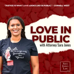 Love In Public with Attorney Sara Jones Podcast artwork