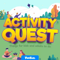 Activity Quest: Days out and crafts for kids Podcast artwork