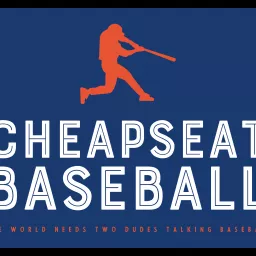 Cheapseat Baseball Podcast artwork