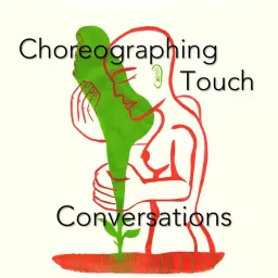 Choreographing Touch – Conversations Podcast artwork