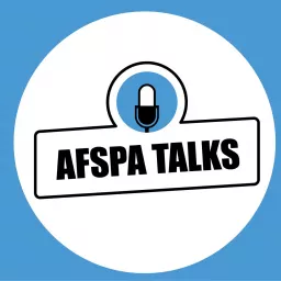 AFSPA Talks Podcast artwork