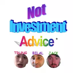 Not Investment Advice Podcast artwork