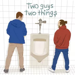 Two Guys Two Things Podcast artwork