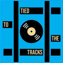 Tied to the Tracks Podcast artwork
