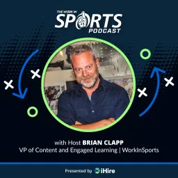 The Work in Sports Podcast - Insider Advice for Sports Careers artwork