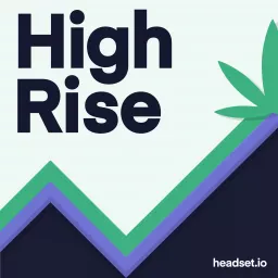 High Rise: Cannabis MSOs, Products & Market Analysis Podcast artwork