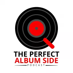 The Perfect Album Side Podcast artwork