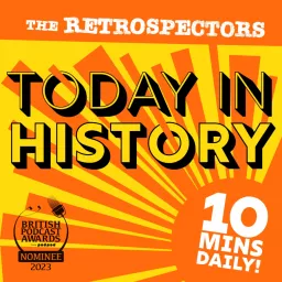 Today In History with The Retrospectors Podcast artwork