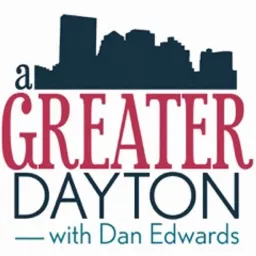 A Greater Dayton with Dan Edwards