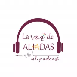 La voz de Aliadas, el pódcast Podcast artwork