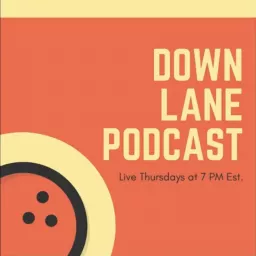 Down Lane Podcast Bowling Show artwork