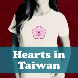 Hearts in Taiwan Podcast artwork