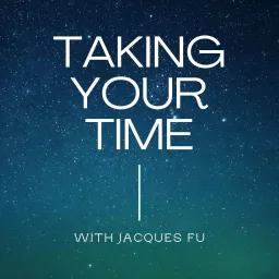 Taking Your Time - Time Hacks, Tips, and Principles Podcast artwork