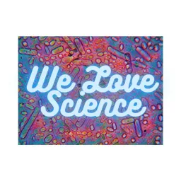 We Love Science Podcast artwork