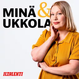 Minä & Ukkola Podcast artwork