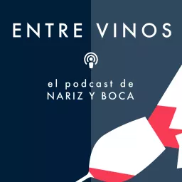 Nariz y Boca - Entre vinos Podcast artwork