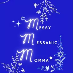 Messy Messianic Momma Podcast artwork