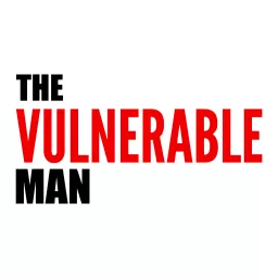 The Vulnerable Man Podcast artwork