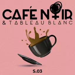 Café noir et tableau blanc Podcast artwork