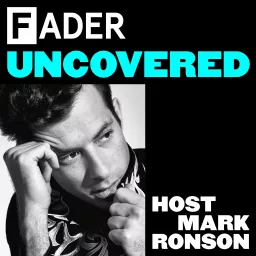 The FADER Uncovered Podcast artwork