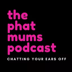 The Phat Mums Podcast artwork