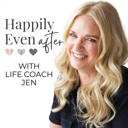 Happily Even After with Life Coach Jen Podcast artwork