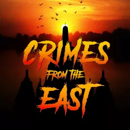 Crimes From The East Podcast artwork